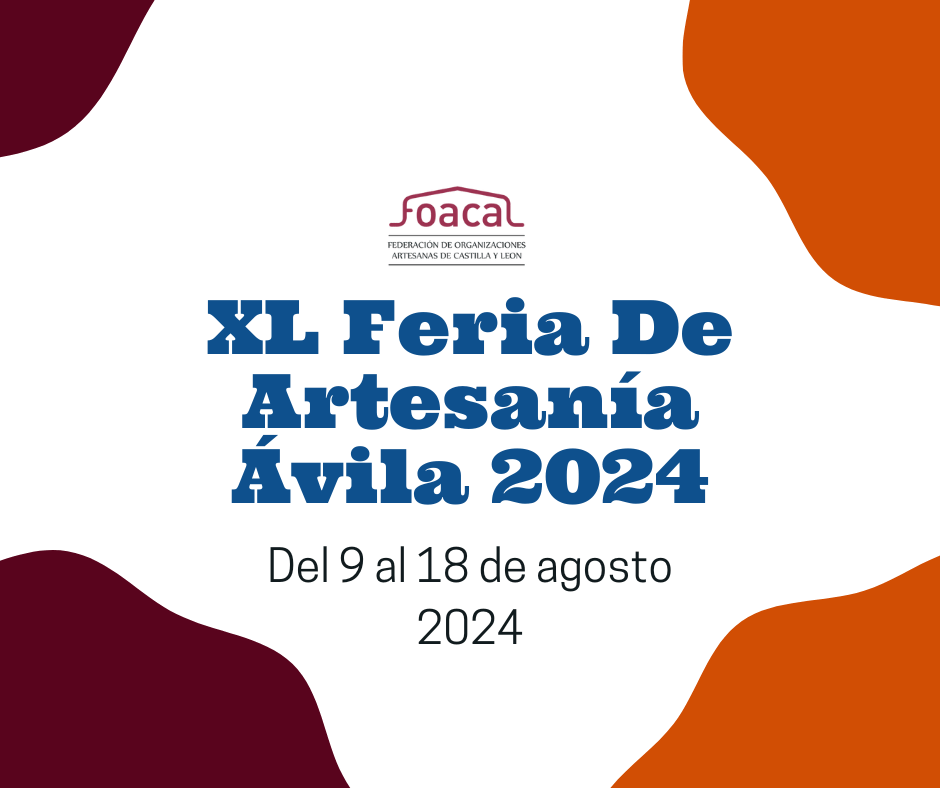 9 al 18 de agosto 2024 XL Feria De Artesanía de Ávila