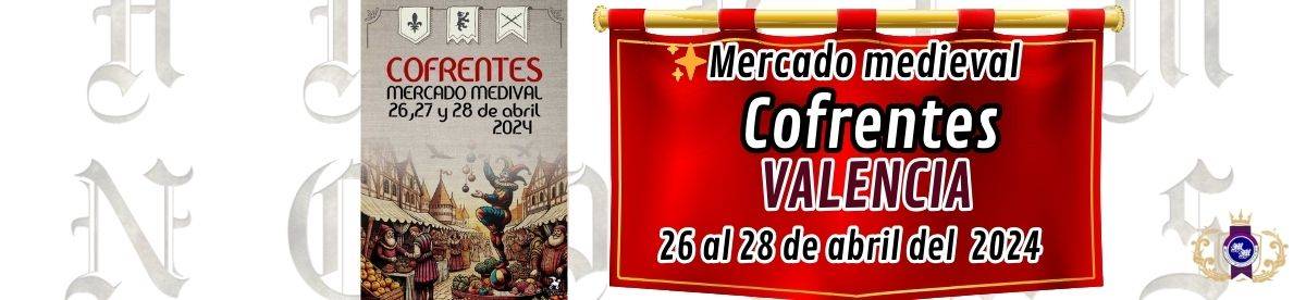 Mercado Medieval de Cofrentes, Valencia 2024