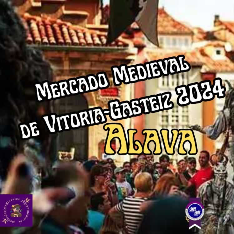 Mercado Medieval de Vitoria – Gasteiz , Alava 2024