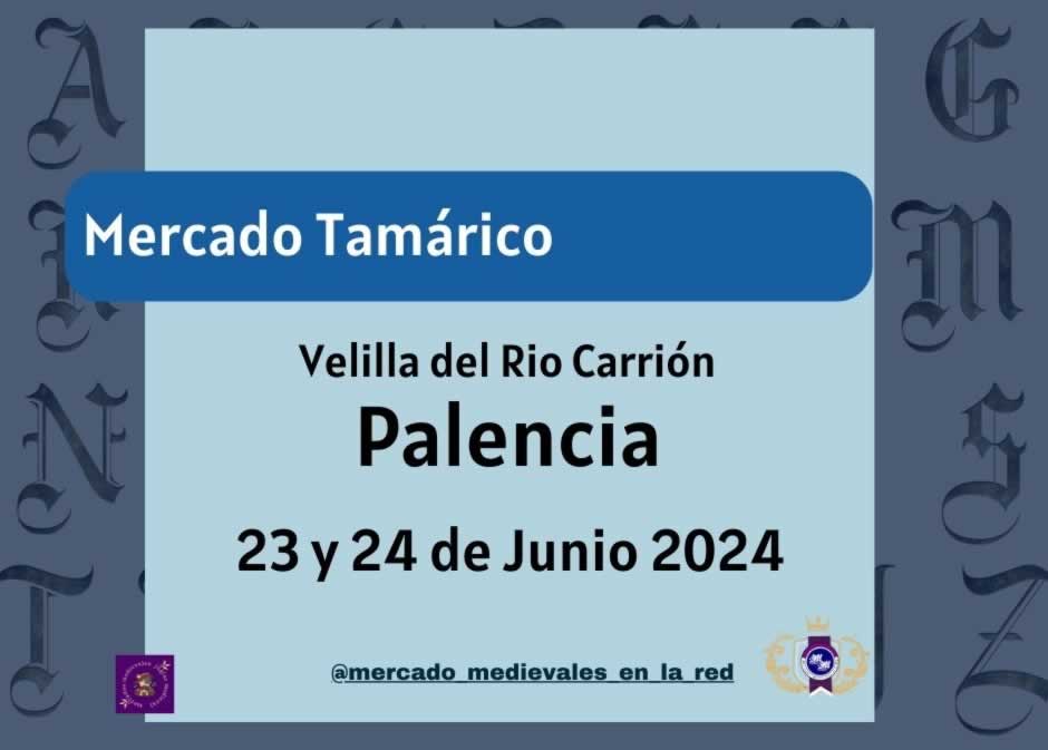 Mercado Tamárico Velilla del Rio Carrión ( Palencia ) 2024