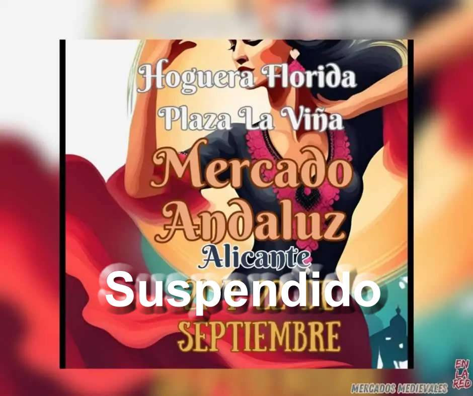 Suspendido – Mercado Andaluz en Alicante capital 2024 – Fiestas del barrio de la florida