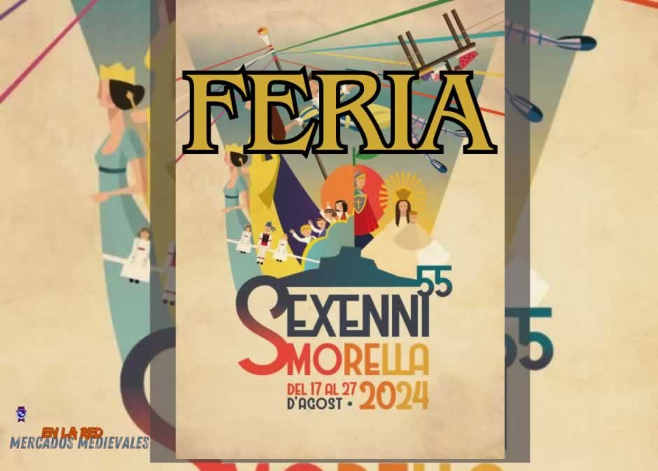 Feria del 55 Sexenni de Morella (Castellón) 2024
