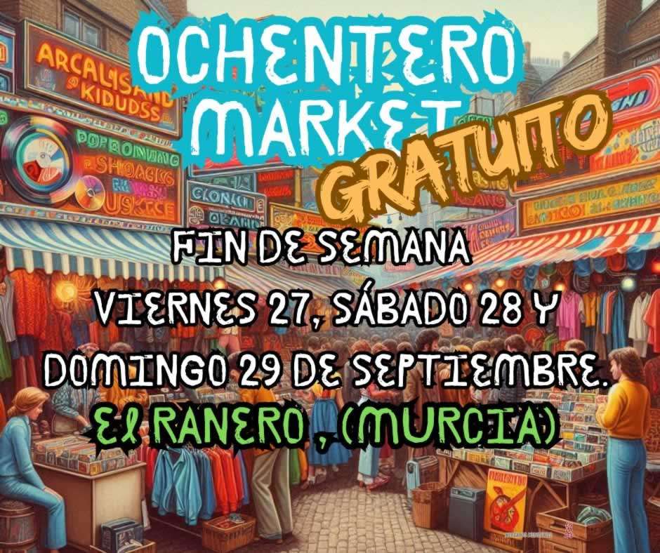 Mercado Ochentero de El Ranero (Murcia) 2024