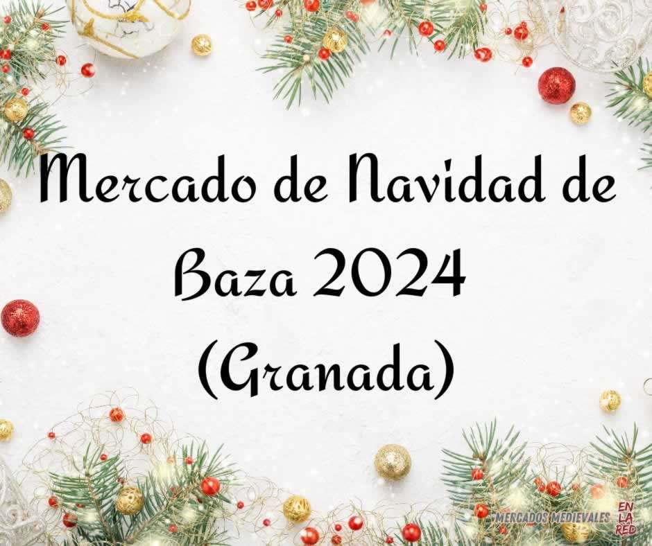 Mercado de Navidad de Baza 2024 (Granada)
