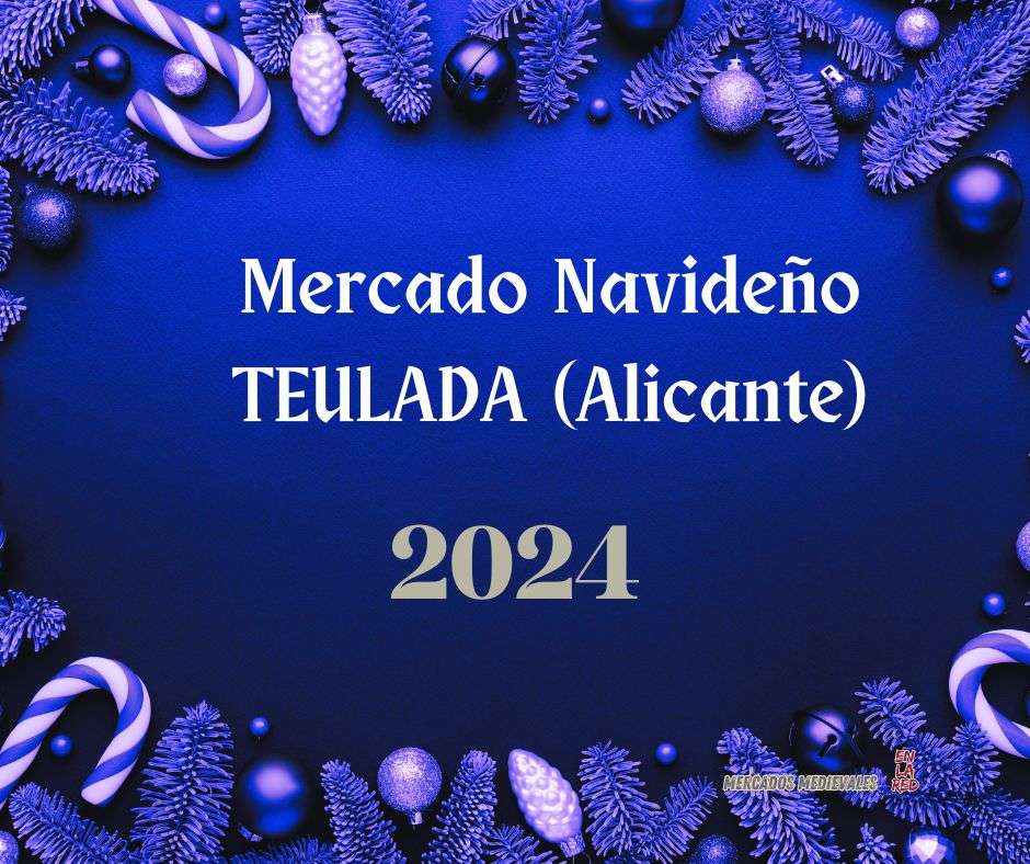 Mercado Navideño “Teulada Navidad” 2024 (Alicante)