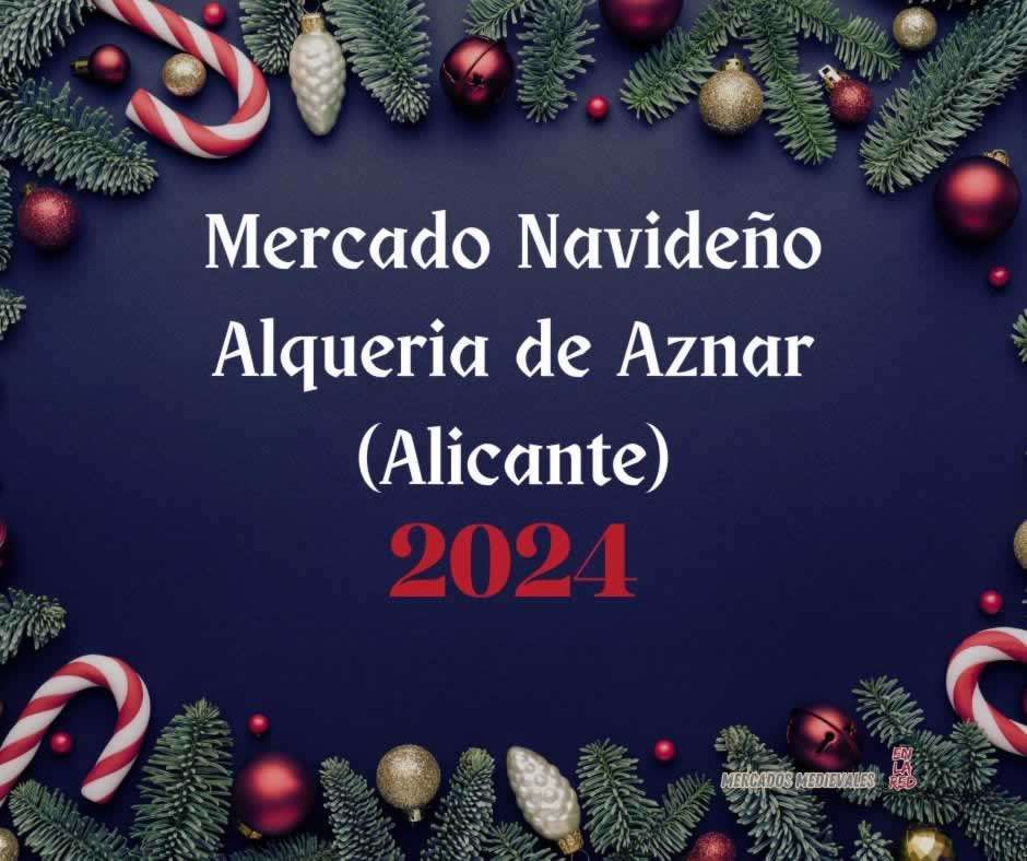 Mercado Navideño de Alquería de Aznar 2024 (Alicante)