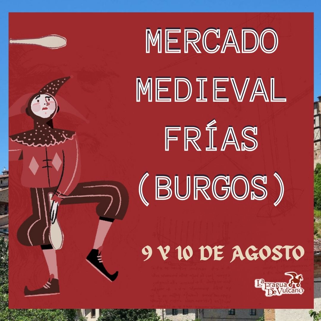 Mercado Medieval de Frías, Burgos – 09 y 10 de Agosto del 2025
