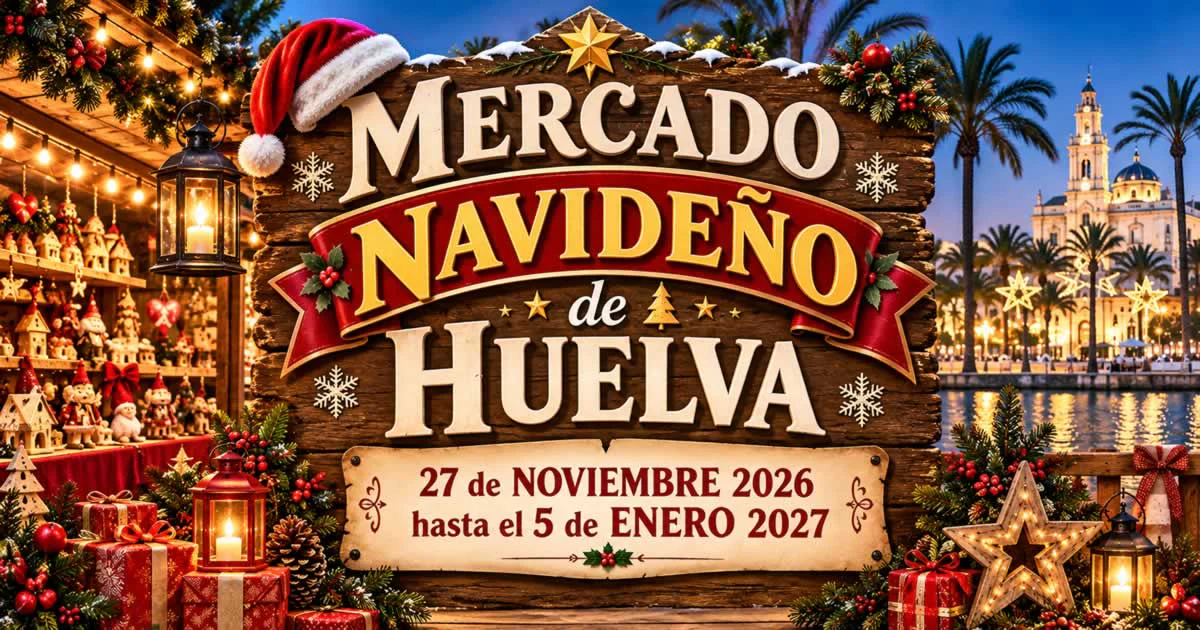 Mercado Navideño de Huelva 2026-2027
